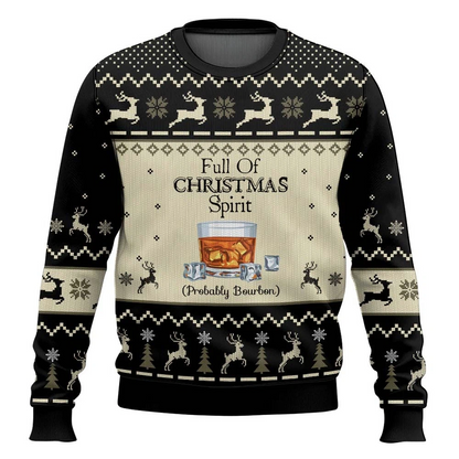 Full of Christmas Spirit Probably Bourbon Christmas Ugly Sweater